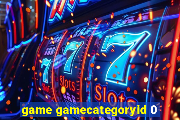 game gamecategoryid 0